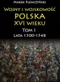 Wojny i wojskowość. Polska XVI wieku. Tom 1 - tantis.pl