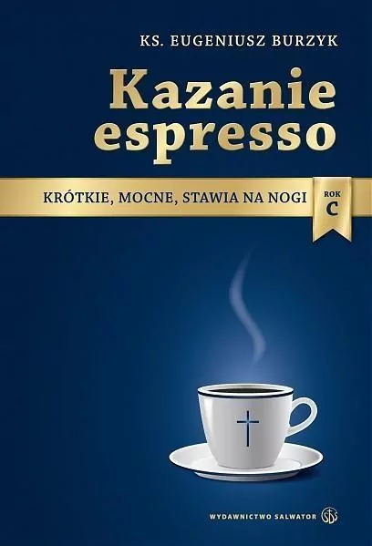Kazanie espresso. Krótkie, mocne, stawia na nogi. Rok C - tantis.pl