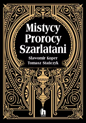 Mistycy. Prorocy. Szarlatani