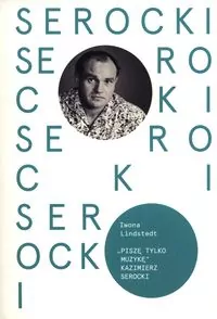 Kazimierz Serocki. Piszę tylko muzykę - tantis.pl