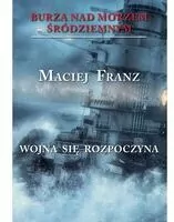 Wojna się rozpoczyna. Burza nad Morzem Śródziemnym. Tom 1 - tantis.pl