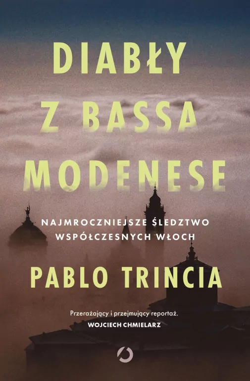 Diabły z Bassa Modenese. Najmroczniejsze śledztwo współczesnych Włoch - tantis.pl