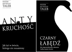 Pakiet: Antykruchość. Jak żyć w świecie, którego nie rozumiemy / Czarny łabędź. Jak nieprzewidywalne zdarzenia rządzą naszym życiem