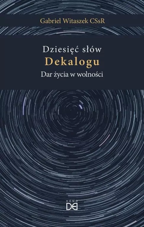 Dziesięć słów Dekalogu. Dar życia w wolności - tantis.pl