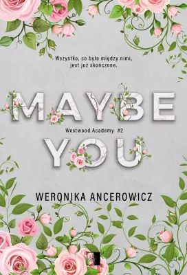 Książki obyczajowe - Maybe You. Westwood Academy. Tom 2