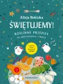 Świętujemy! Roślinne przepisy na uroczystości i święta - tantis.pl