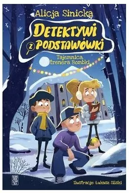 Detektywi z podstawówki. Tajemnica trenera Bombki - tantis.pl