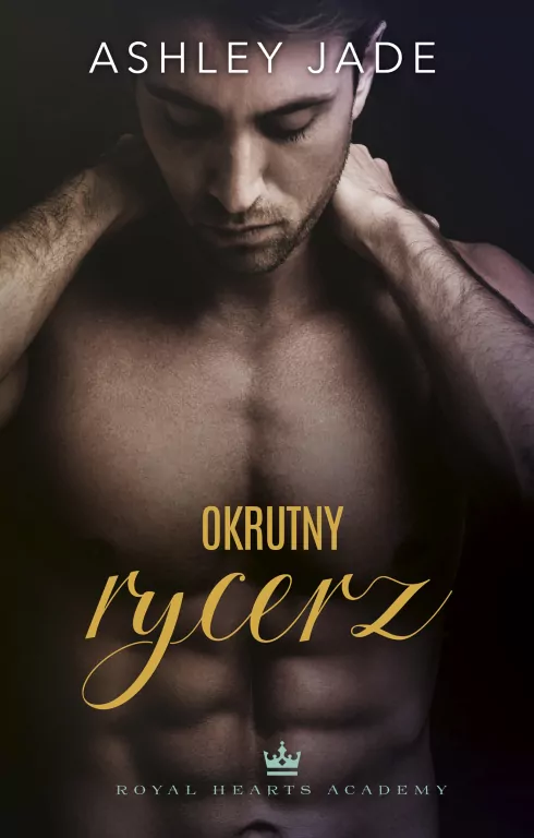 Okrutny rycerz. Royal Hearts Academy. Tom 2 - tantis.pl