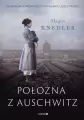 Położna z Auschwitz. Przejmująca opowieść o Stanisławie Leszczyńskiej - tantis.pl
