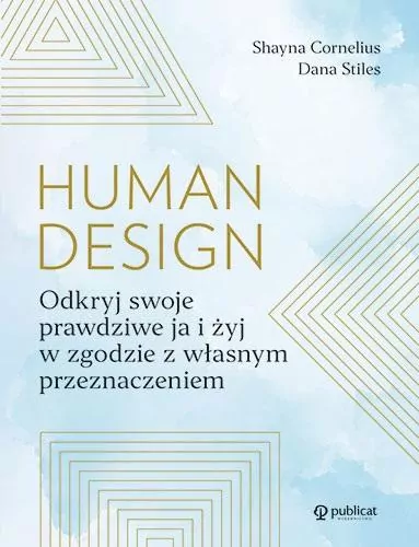 Human Design. Odkryj swoje prawdziwe ja i żyj w zgodzie z własnym przeznaczeniem - tantis.pl