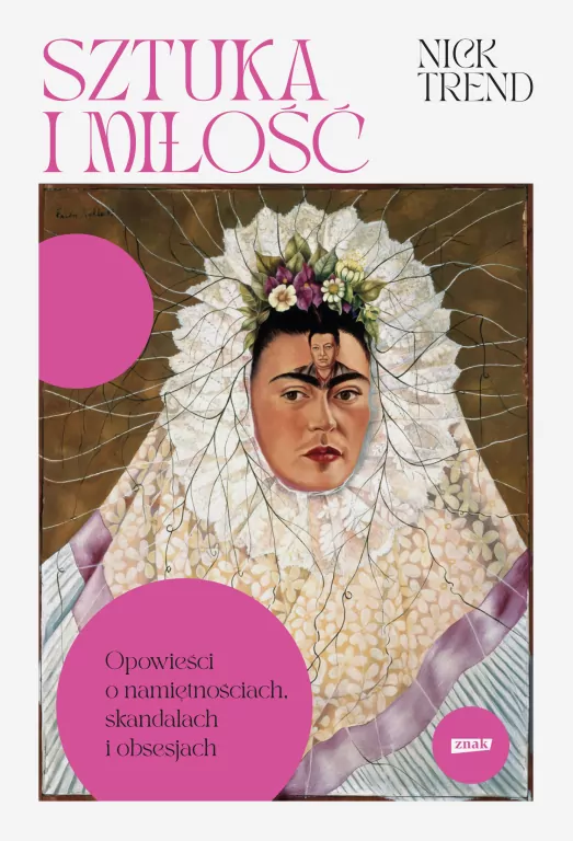 Sztuka i miłość. Opowieści o namiętnościach, skandalach i obsesjach - tantis.pl