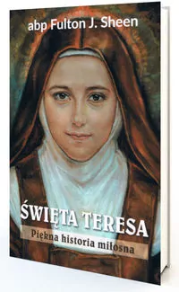 Święta Teresa. Piękna historia miłosna - tantis.pl