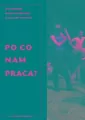 Po co nam praca? - tantis.pl