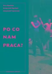 Po co nam praca?