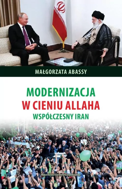Modernizacja w cieniu Allaha. Współczesny Iran - tantis.pl