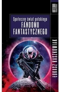 Społeczny świat polskiego fandomu fantastycznego - tantis.pl