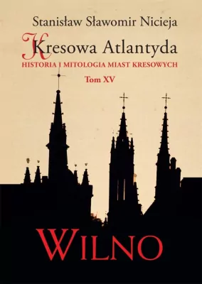 Kresowa Atlantyda. Tom 15