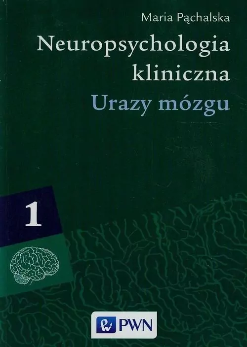 Urazy mózgu. Neuropsychologia kliniczna. Tom 1 - tantis.pl