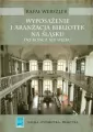 Wyposażenie i aranżacja bibliotek na Śląsku do końca XIX wieku - tantis.pl