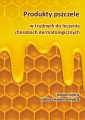 Produkty pszczele w trudnych do leczenia chorobach dermatologicznych - tantis.pl