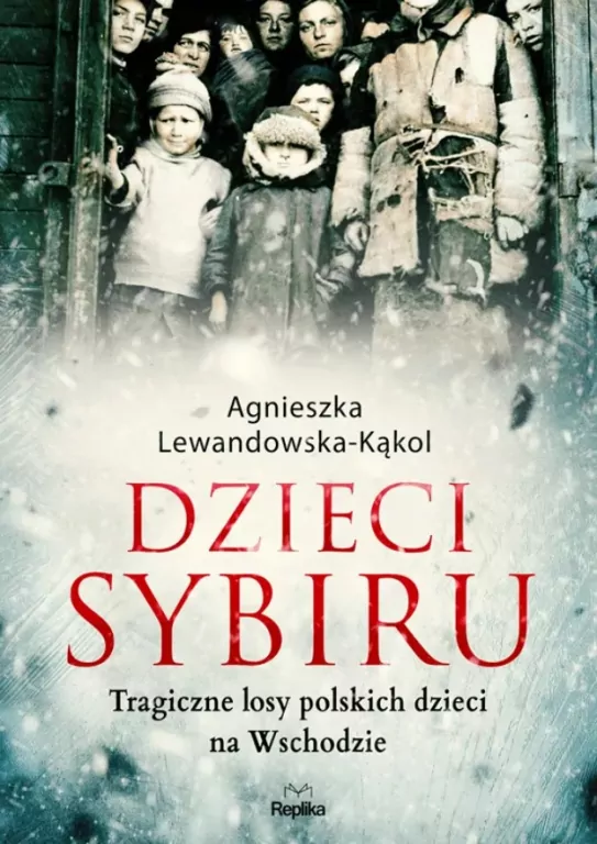 Dzieci Sybiru. Tragiczne losy polskich dzieci na Wschodzie - tantis.pl