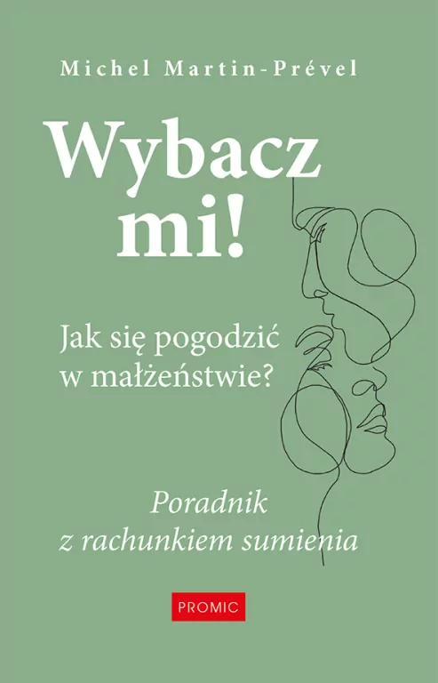 Wybacz mi! Jak się pogodzić w małżeństwie? - tantis.pl