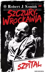 Szpital. Szczury Wrocławia