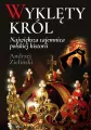 Wyklęty król. Największa tajemnica polskiej... - tantis.pl