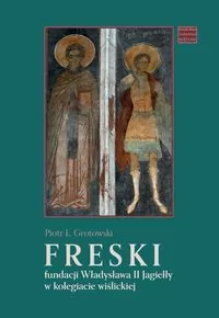 Freski fundacji Władysława II Jagiełły w kolegiacie wiślickiej - tantis.pl