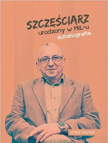 Szczęściarz urodzony w PRL-u autobiografia - tantis.pl