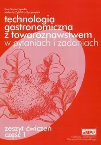 Technologia gastronomiczna z towaroznawstwem w pytaniach i zadaniach. Zeszyt ćwiczeń. Część 1 - tantis.pl