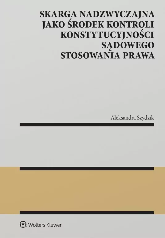 Skarga nadzwyczajna jako środek kontroli.. - tantis.pl
