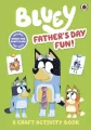 Bluey. Father’s Day Fun Craft Book - tantis.pl