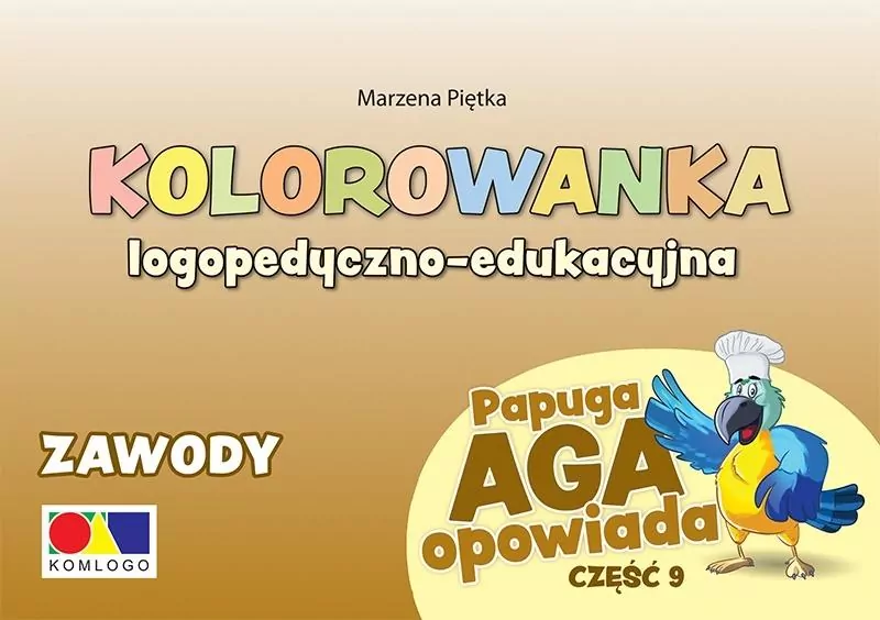 Kolorowanka logopedyczno-edukacyjna Papuga Aga opowiada, część 9. Zawody - tantis.pl
