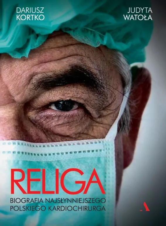 Religa. Biografia najsłynniejszego polskiego kardiochirurga - tantis.pl