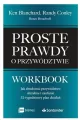 Proste prawdy o przywództwie. Workbook. Jak zbudować przywództwo służebne i zaufanie – 52-tygodniowy plan działań - tantis.pl