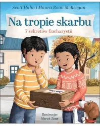 Na tropie skarbu. 7 sekretów Eucharystii