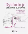 Dysfunkcje czaszkowo-żuchwowe. Diagnostyka leczenie i rehabilitacja - tantis.pl