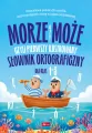 Morze czy może, czyli pierwszy ilustrowany... - tantis.pl