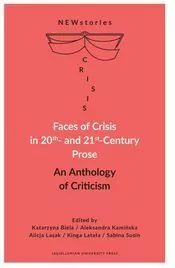 Faces of Crisis in 20th- and 21st- Century Prose. An Anthology of Criticism - tantis.pl