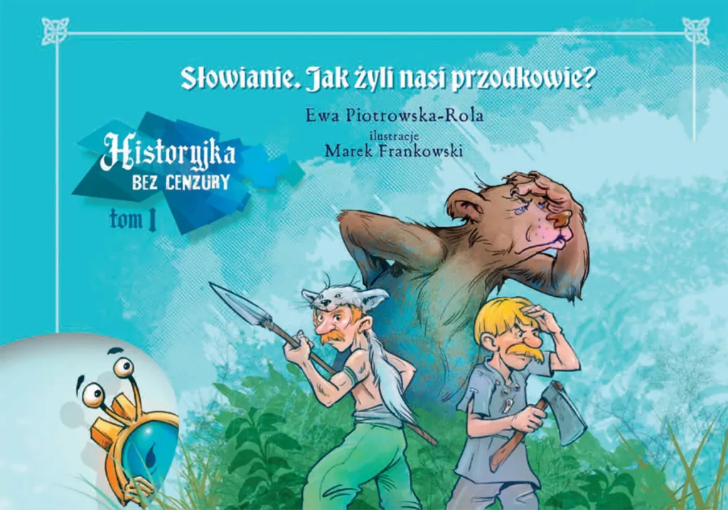 Słowianie. Jak żyli nasi przodkowie? Historyjka bez cenzury. Tom 1 - tantis.pl