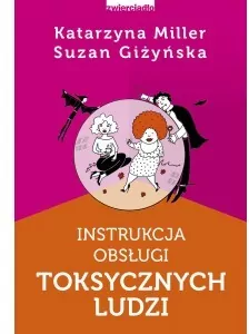 Instrukcja obsługi toksycznych ludzi - tantis.pl