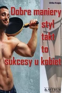 Dobre maniery, styl, takt to sukcesy u kobiet - tantis.pl