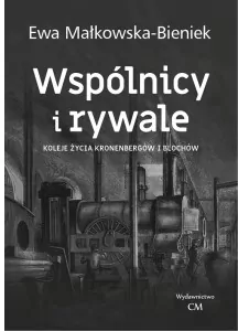 Wspólnicy i rywale. Koleje życia Kronenbergów.. - tantis.pl