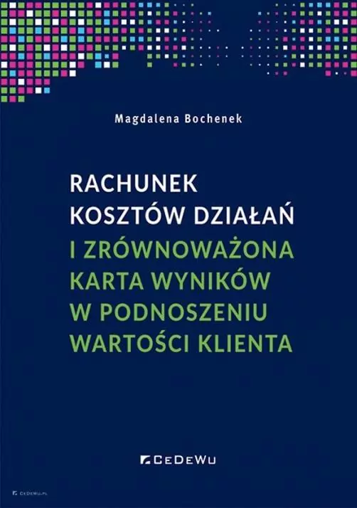 Rachunek kosztów działań i zrównoważona karta wyników w podnoszeniu wartości klienta - tantis.pl