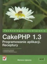 CakePHP 1.3. Programowanie aplikacji. Receptury - tantis.pl