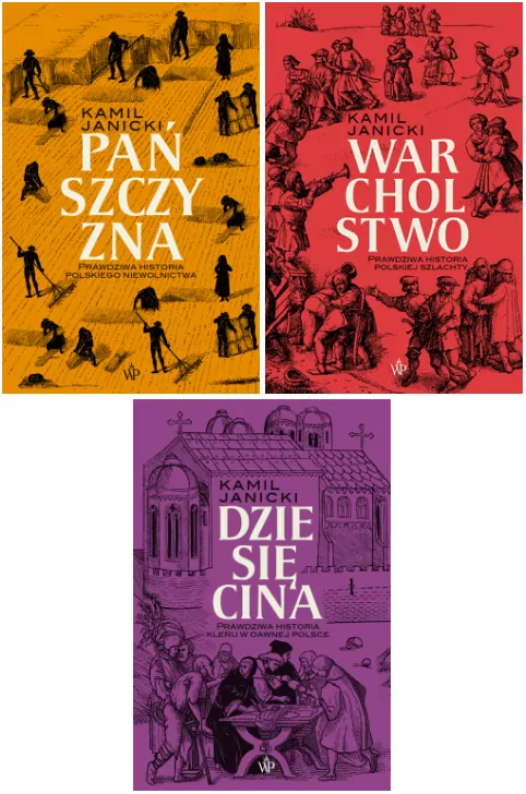 Pakiet: Pańszczyzna. Prawdziwa historia polskiego niewolnictwa / Warcholstwo. Prawdziwa historia polskiej szlachty / Dziesięcina. Prawdziwa historia kleru w dawnej Polsce - tantis.pl