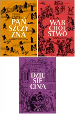 Pakiet: Pańszczyzna. Prawdziwa historia polskiego niewolnictwa / Warcholstwo. Prawdziwa historia polskiej szlachty / Dziesięcina. Prawdziwa historia kleru w dawnej Polsce