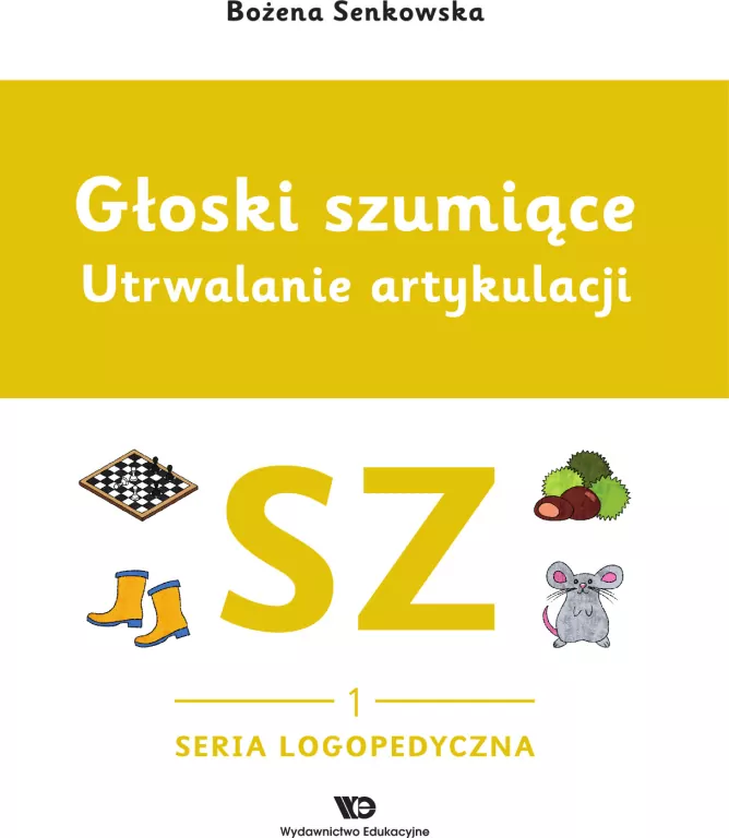 Głoski szumiące. Utrwalanie artykulacji Głoska sz - tantis.pl