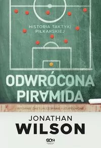 Odwrócona piramida. Historia taktyki piłkarskiej